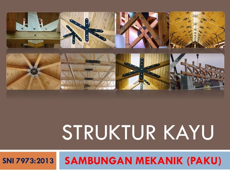 Struktur Kayu Sambungan Paku Sambungan Mekanik