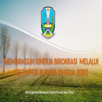 MEMBANGUN KINERJA BIROKRASI  MELALUI KELOMPOK BUDAYA KINERJA (KBK)