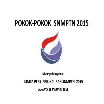 Materi jumpa pers SNMPTN 2015