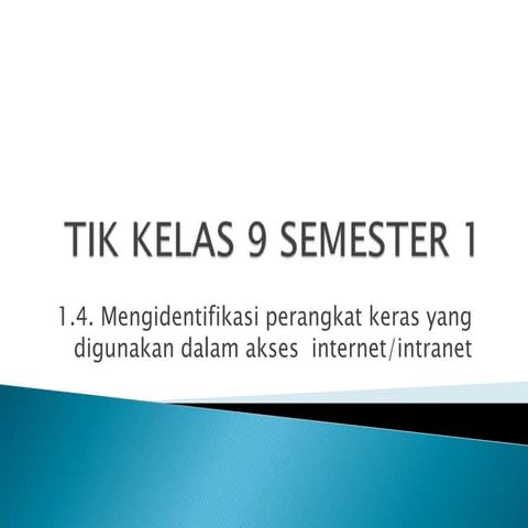 Materi tik-kd-1 4-mengidentfikasi-perangkat-keras-untuk-akses-internet-1