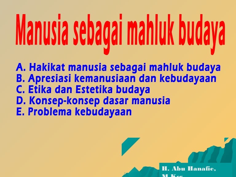 Manusia Sebagai Makhluk Budaya