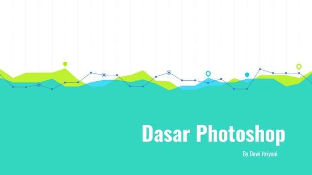 Pengenalan Dasar-Dasar Photoshop - dewifitriyani__