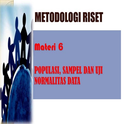 Materi 6 # populasi, sampel dan uji normalitas data
