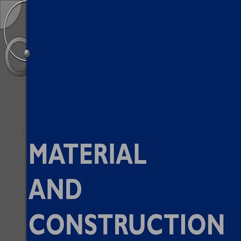 Material and construction  Material and construction
