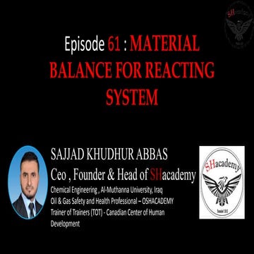 Episode 61 : MATERIAL BALANCE FOR REACTING SYSTEM 