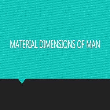 Material dimensions of man