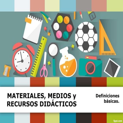 Materiales, medios y recursos didácticos