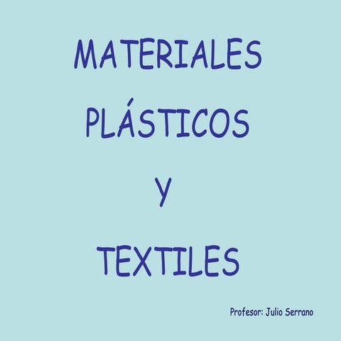 Materiales plásticos y textiles