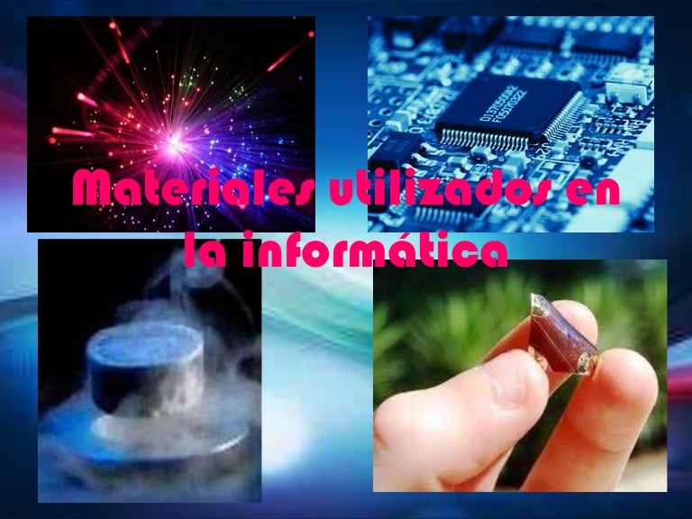 Materiales utilizados en la informática