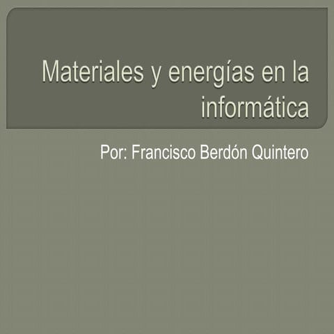 Materiales y energías en la informática