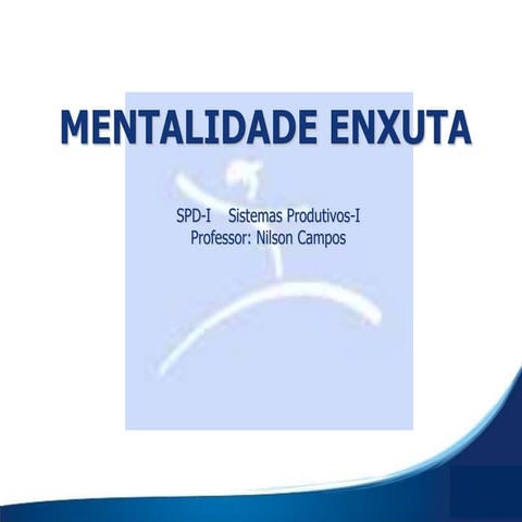 MATERIAL GENÉRICO DE APOIO A MENTALIDADE_ENXUTA_ALT.pptx