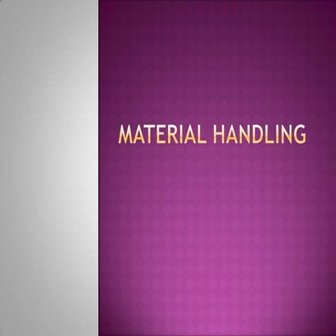 Material handling