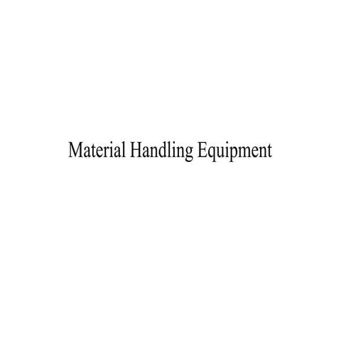 Lecture 3 Material Handling Equipment (Hoisting Equipment) | PPTX