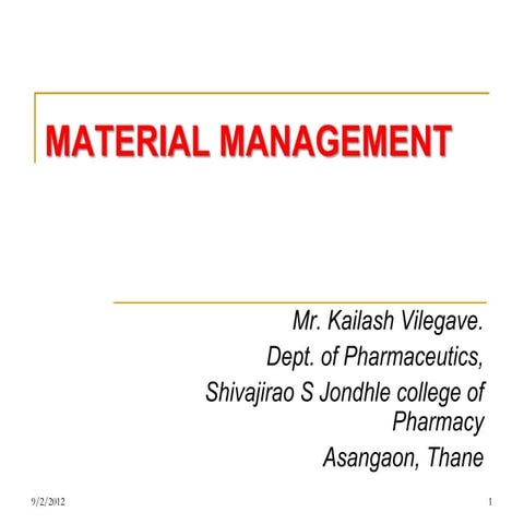 Material management by kailash vilegave shivajirao S. Jondhle college of phar...