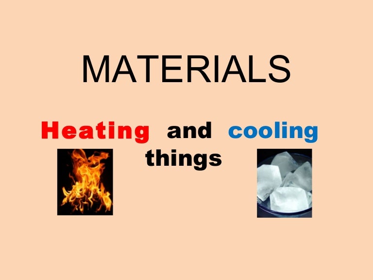 Materials Heating and Cooling things