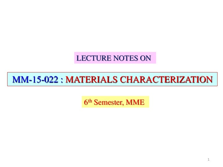 Materials Characterization Technique Lecture Notes