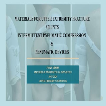 MATERIALS FOR UPPER EXTREMITY FRACTURE SPLINTS & PENUMATIC DEVICES