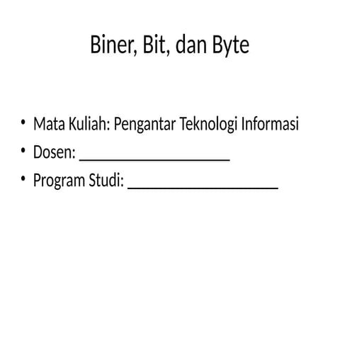 Materi Biner Bit Byte Pengantar Teknologi Informasi.pptx