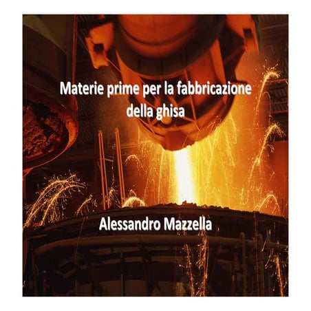 Materie prime per la fabbricazione della Ghisa | PDF