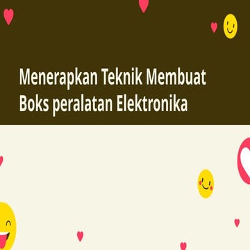 Pembuatan Box dalam rangkaian elektronika | PPTX