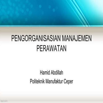 materi kuliah Pengorganisasian manajemen perawatan