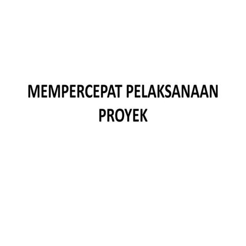 Materi mempercepat waktu proyek uncp palopo