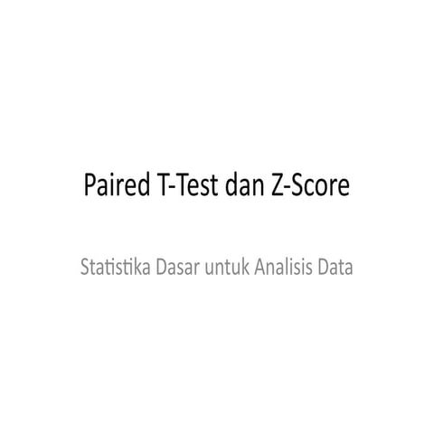 Pemahaman Lengkap Paired T-Test dan Z-Score dalam Statistika Dasar | PPTX