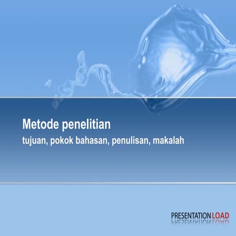 Metode penelitiantujuan, pokok bahasan, penulisan, makalah.