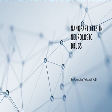 Materi presentasi_Nanoparticles in neurologic drugs - (1).pptx