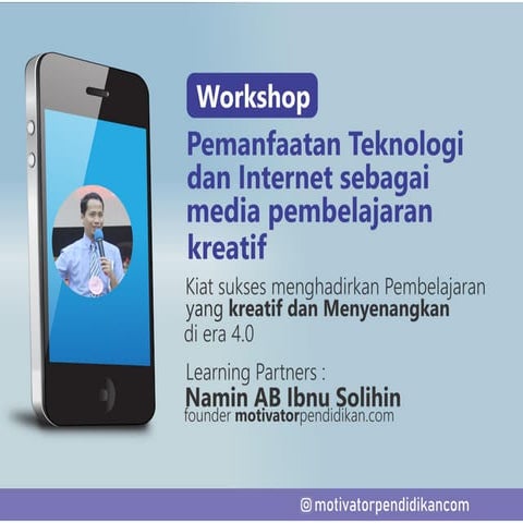 Materi workshop pemanfaatan teknologi dan internet sebagai media pembelajaran...