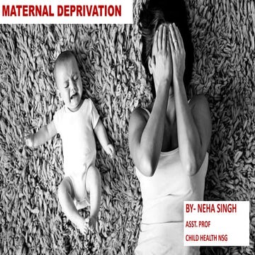 Maternal deprivation
