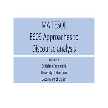 Ma tesol e609 approaches to discourse analysis lecture 7