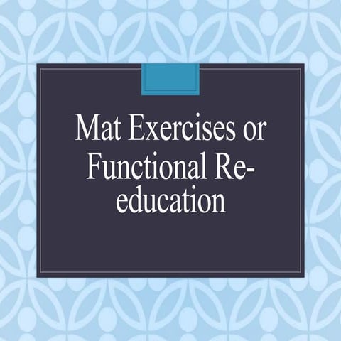 Mat exercises or functional re education
