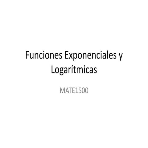 MATH1500 - Funciones Exponenciales y Logarítmicas