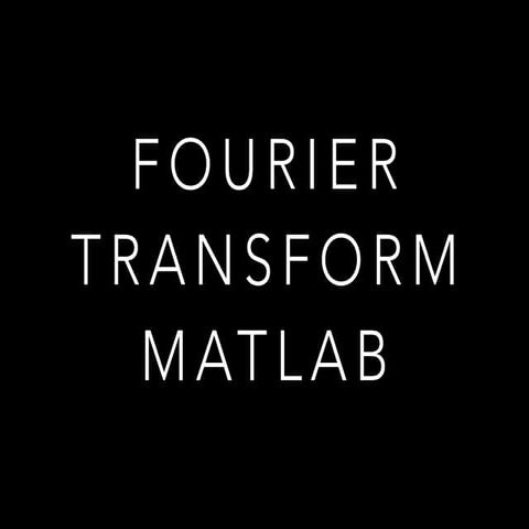 Fourier Transform using matlab
