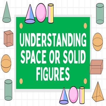 Math 5 - Understanding Space or Solid Figures.pptx