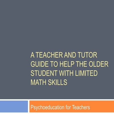 A Teacher and Tutor Guide to Help the Older Student with Limited Math Skills