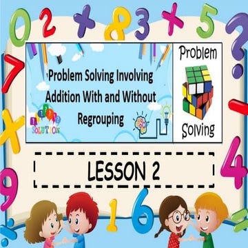 MATHEMATICS - LESSON 2 ( PROBLEM SOLVING INVOLVING ADDITIONADDITION).pptx