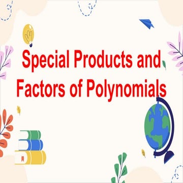 MATHEMATICS8 Q1 9. solve problems involving special products and factors of p...