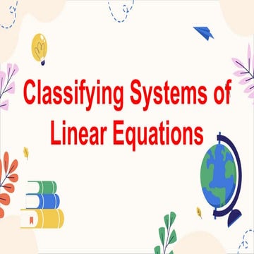 MATHEMATICS8 Q3 12. classify the types of systems of linear equations based o...