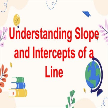 MATHEMATICS8 Q3 7. define and determine the slope and intercepts of a line.pptx