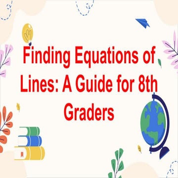 MATHEMATICS8 Q3 8. find the equation of a line given_ a. two points, b. the s...
