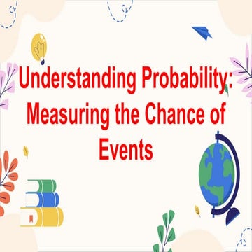 MATHEMATICS8 Q4 9. describe probability as a measure of the chance of an even...