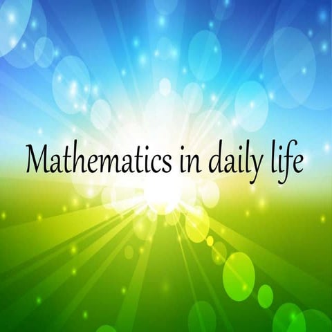 Mathematics in daily life