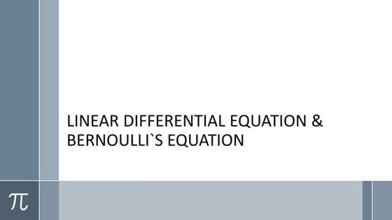 LINEAR DIFFERENTIAL EQUATION & BERNOULLI`S EQUATION