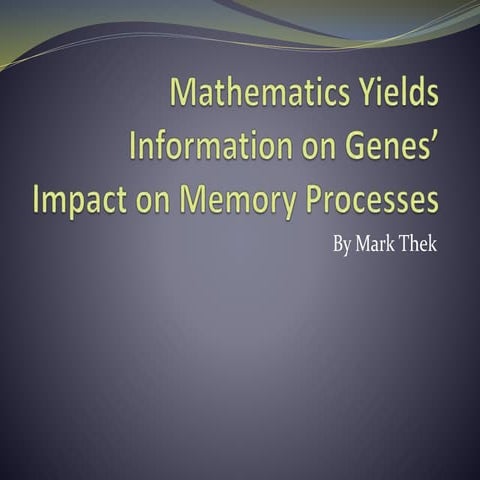 Mathematics Yields Information on Genes’ Impact on Memory Processes