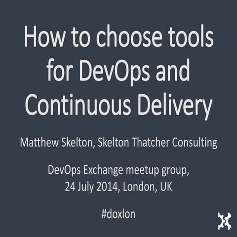 Matthew Skelton - How to choose tools for DevOps - collaboration over automation
