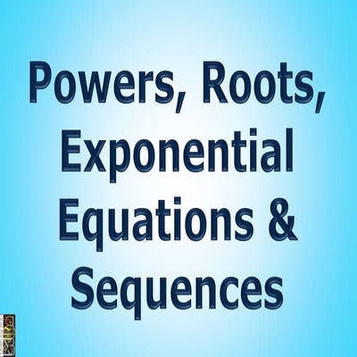 Math for 800   07 powers, roots and sequences