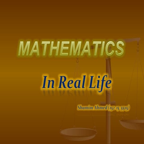 Mathmatics in real life.