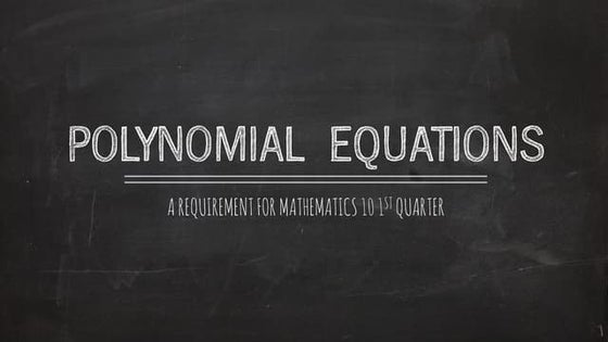 Math powerpoint- Polynomial equations and graph of polynomial functions